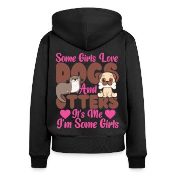 Otter Dog Some Girls Love Dogs And - Women's Premium Organic Zip Hoodie - black - Back - Julia (174cm)