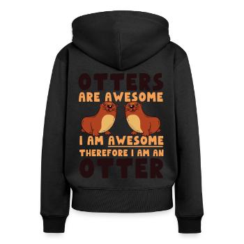 Otter Otters Are Awesome I Am - Women's Premium Organic Zip Hoodie - black - Back - Julia (174cm)