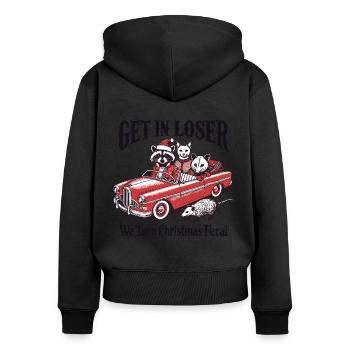 Get In Loser Christmas Gets Wild With Raccoon - Women's Premium Organic Zip Hoodie - black - Back - Julia (174cm)