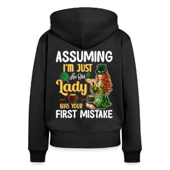 Assuming I m Just An Old Lady Was your First Mista - Women's Premium Organic Zip Hoodie - black - Back - Julia (174cm)
