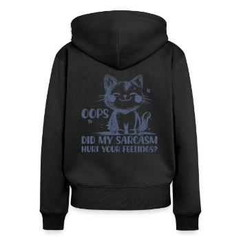 Hoppla, Hat Mein Sarkasmus Deine Gefühle Verletzt - Frauen Premium Bio Zip Hoodie - Schwarz - Hinten - Julia (174cm)