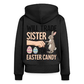 Will Trade Sister For Easter Candy - Women's Premium Organic Zip Hoodie - black - Back - Julia (174cm)
