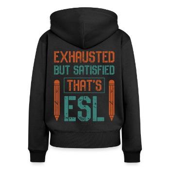 ESL-Lehrer ESL Unterricht - Frauen Premium Bio Zip Hoodie - Schwarz - Hinten - Julia (174cm)