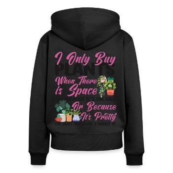 Plant Lover Gardening I Only Buy - Frauen Premium Bio Zip Hoodie - Schwarz - Hinten - Julia (174cm)