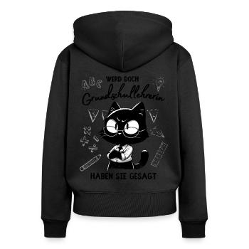 Werd doch Grundschullehrerin haben sie gesagt - Frauen Premium Bio Zip Hoodie - Schwarz - Hinten - Julia (174cm)