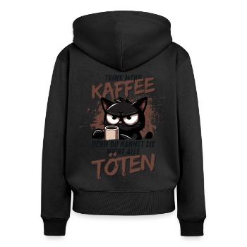 Trink mehr Kaffee – schwarzer Humor Katze - Frauen Premium Bio Zip Hoodie - Schwarz - Hinten - Julia (174cm)