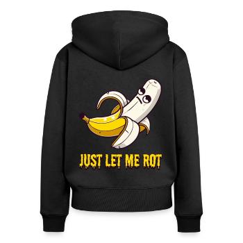 Just Let Me Rot – Banane hat kein Bock mehr - Frauen Premium Bio Zip Hoodie - Schwarz - Hinten - Julia (174cm)