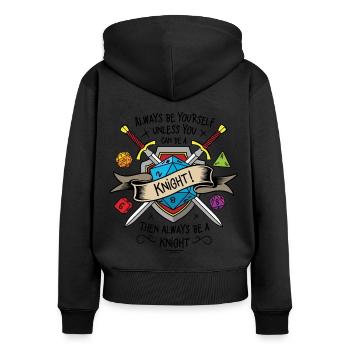 Always be yourself unless you can be a knight - Sweat à capuche zippé Premium bio Femme - noir - Dos - Julia (174cm)