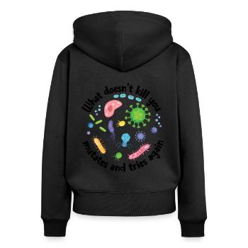 What Doesn't Kill You Mutates and Tries Again - Women's Premium Organic Zip Hoodie - black - Back - Julia (174cm)