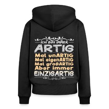 Ich bin immer artig und einzigartig - Frauen Premium Bio Zip Hoodie - Schwarz - Hinten - Julia (174cm)