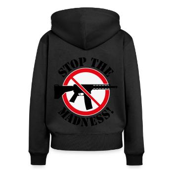 Stop The Madness! (Waffenverbot Verbotsschild 3C) - Frauen Premium Bio Zip Hoodie - Schwarz - Hinten - Julia (174cm)