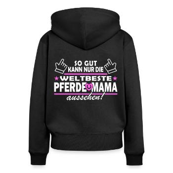 so gut kann nur die weltbeste Pferde Mama aussehen - Frauen Premium Bio Zip Hoodie - Schwarz - Hinten - Julia (174cm)