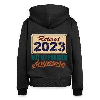 Retraité 2023 Pas mon problème Plus de retraite amusante - Sweat à capuche zippé Premium bio Femme - noir - Dos - Julia (174cm)