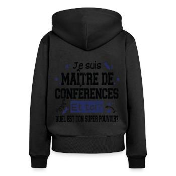 Maître de Conférences Super Pouvoir Cadeau Humour - Sweat à capuche zippé Premium bio Femme - noir - Dos - Julia (174cm)