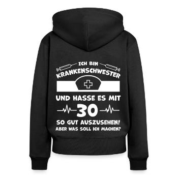 Lustiger Krankenschwester Spruch 30. Geburtstag - Frauen Premium Bio Zip Hoodie - Schwarz - Hinten - Julia (174cm)