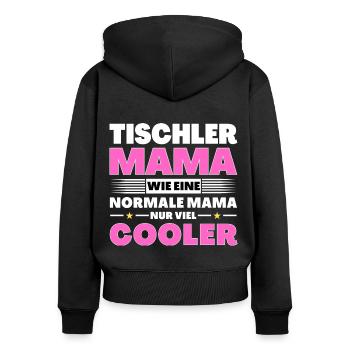 Tischler Mama wie eine normale nur viel cooler - Frauen Premium Bio Zip Hoodie - Schwarz - Hinten - Julia (174cm)