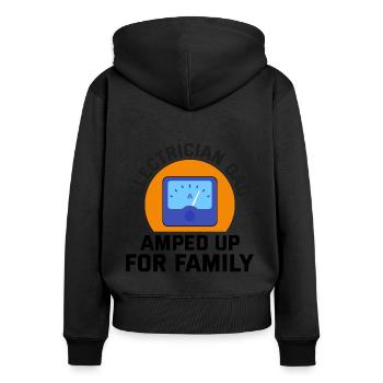 Electrician Dad: Amped Up for Family - Women's Premium Organic Zip Hoodie - black - Back - Julia (174cm)