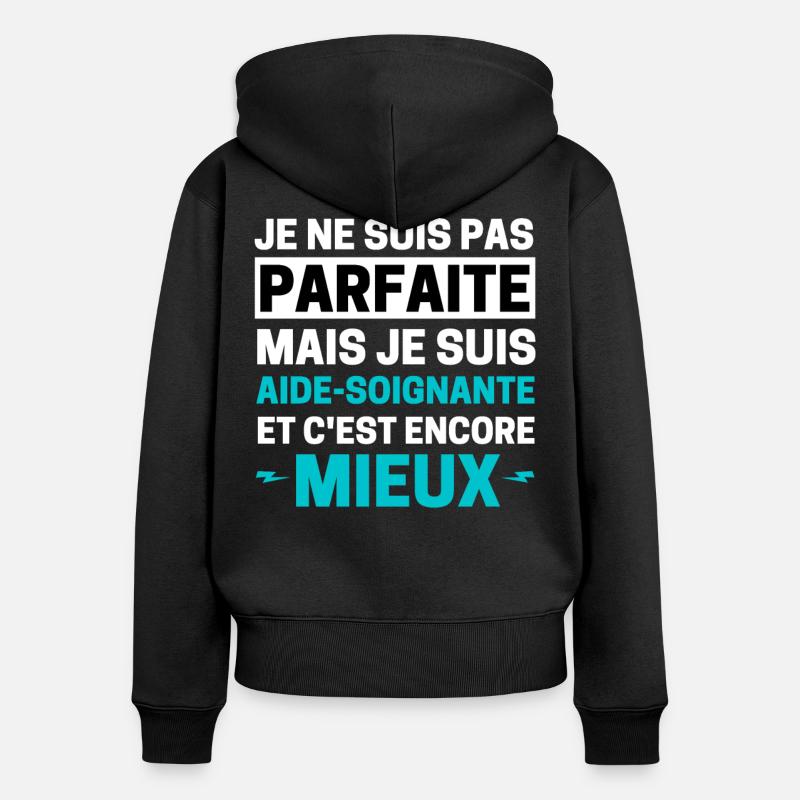 Je ne suis pas parfaite mais aide-soignante - Sweat à capuche zippé Premium bio Femme - noir