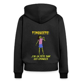 T'inquiète, j'ai la tête sur les épaules ! - Sweat à capuche zippé Premium bio Femme - noir - Dos - Julia (174cm)