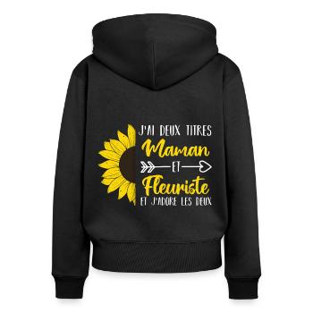 J'ai deux titres maman et fleuriste cadeau - Sweat à capuche zippé Premium bio Femme - noir - Dos - Julia (174cm)