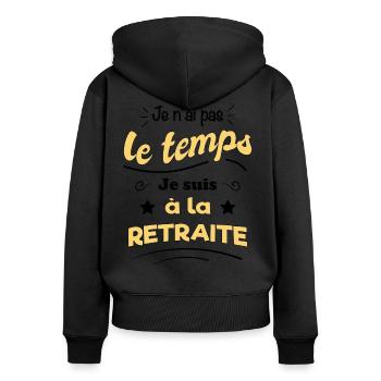 Humour Retraite homme femme - Sweat à capuche zippé Premium bio Femme - noir - Dos - Julia (174cm)
