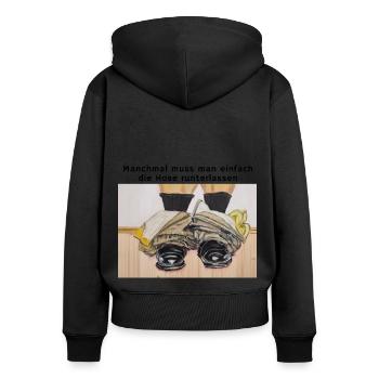 Manchmal muss man einfach die Hose runterlassen - Frauen Premium Bio Zip Hoodie - Schwarz - Hinten - Julia (174cm)