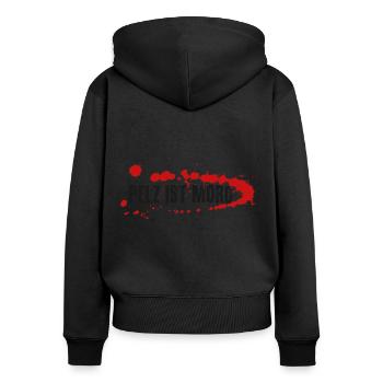 Pelz ist Mord - Frauen Premium Bio Zip Hoodie - Schwarz - Hinten - Julia (174cm)