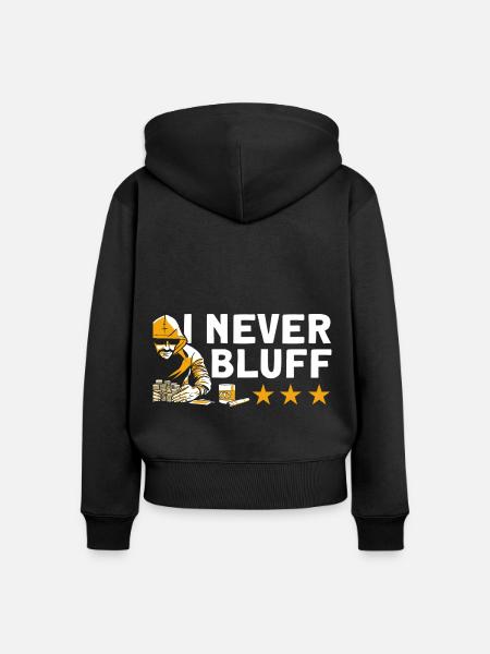 Ich bluffe nie - Frauen Premium Bio Zip Hoodie - Schwarz