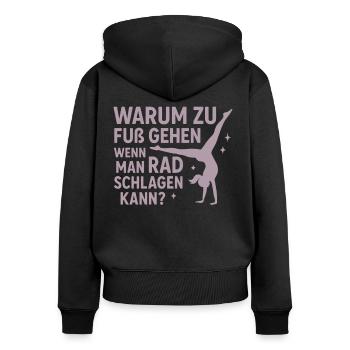 Warum zu Fuß gehen – Radschlag Turnspruch - Frauen Premium Bio Zip Hoodie - Schwarz - Hinten - Julia (174cm)
