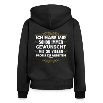 Profis Arbeiten Kollegen Lustig Ironie Geschenk - Frauen Premium Bio Zip Hoodie - Schwarz - Hinten - Julia (174cm)