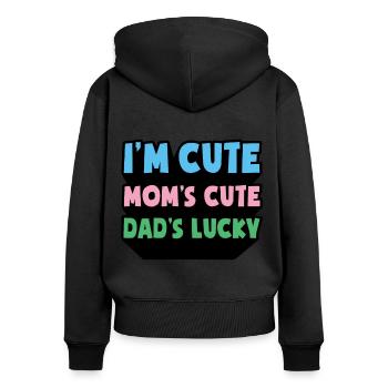 Mama Papa Baby I'm Cute Mom's Cute Dad's Lucky - Women's Premium Organic Zip Hoodie - black - Back - Julia (174cm)