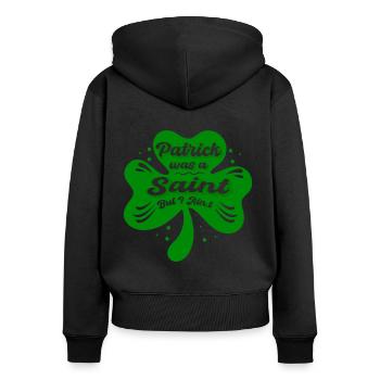 Patrick was a Saint but I Ain't - Women's Premium Organic Zip Hoodie - black - Back - Julia (174cm)