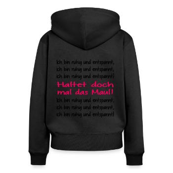 Ich bin ruhig und entspannt... - Frauen Premium Bio Zip Hoodie - Schwarz - Hinten - Julia (174cm)