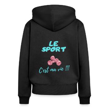 LE SPORT C'est ma vie !!! - Sweat à capuche zippé Premium bio Femme - noir - Dos - Julia (174cm)