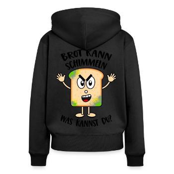 Brot kann schimmeln Was kannst Du Lustige Sprüche - Frauen Premium Bio Zip Hoodie - Schwarz - Hinten - Julia (174cm)