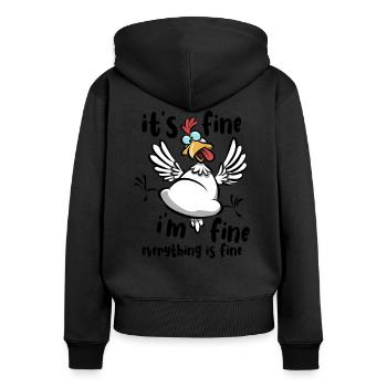 Huhn - It's fine, I'm fine, everything is fine - Frauen Premium Bio Zip Hoodie - Schwarz - Hinten - Julia (174cm)