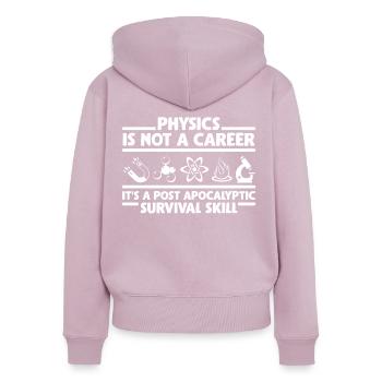 Physics degree apocalyptic survivable - Women's Premium Organic Zip Hoodie - dusky pink - Back - Julia (174cm)