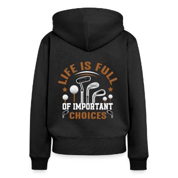 Funny Life is Full Of Important Choices Design - Frauen Premium Bio Zip Hoodie - Schwarz - Hinten - Julia (174cm)