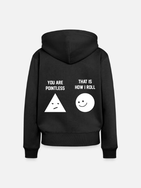 you are pointless shirt - Frauen Premium Bio Zip Hoodie - Schwarz