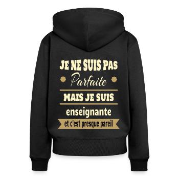 Pas parfaite mais enseignante prof humour - Sweat à capuche zippé Premium bio Femme - noir - Dos - Julia (174cm)
