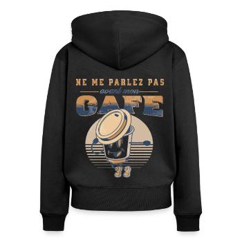 Café ne me parlez pas avant mon café humour cadeau - Sweat à capuche zippé Premium bio Femme - noir - Dos - Julia (174cm)