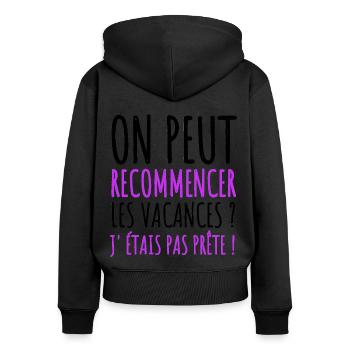 On peut recommencer les vacances humour cadeau - Sweat à capuche zippé Premium bio Femme - noir - Dos - Julia (174cm)