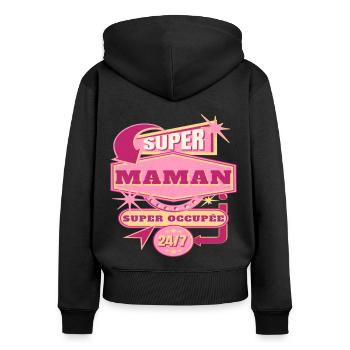 Super maman super occupée humour mère cadeau drôle - Sweat à capuche zippé Premium bio Femme - noir - Dos - Julia (174cm)