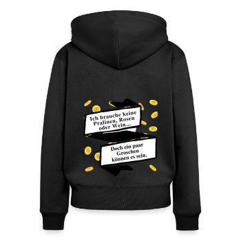Ich brauche keine Pralinen, Rosen oder Wein ... - Frauen Premium Bio Zip Hoodie - Schwarz - Hinten - Julia (174cm)