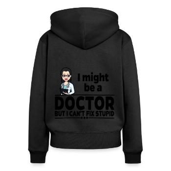 Doctor - Can't Fix Stupid - Women's Premium Organic Zip Hoodie - black - Back - Julia (174cm)