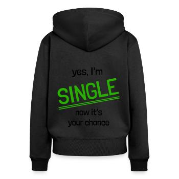 I'm single - now it is your chance - Women's Premium Organic Zip Hoodie - black - Back - Julia (174cm)