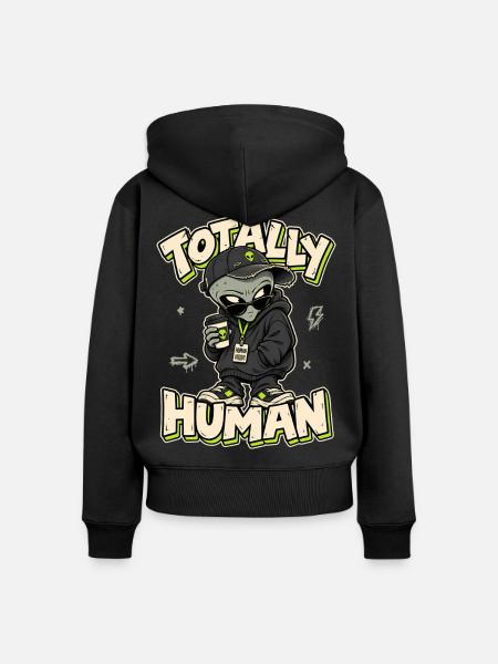 Lustiges  Außerirdischer Alien Totally Human - Frauen Premium Bio Zip Hoodie - Schwarz