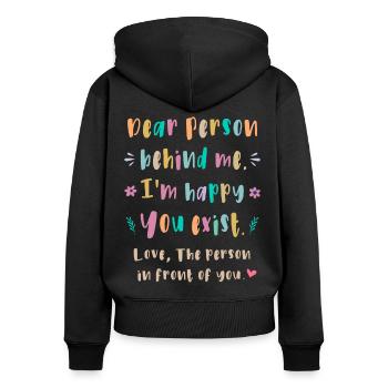 Liebe Person hinter mir, Ich bin froh dass es Dich - Frauen Premium Bio Zip Hoodie - Schwarz - Hinten - Julia (174cm)