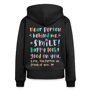 Liebe Person hinter mir, Lächle, Glücklich steht - Frauen Premium Bio Zip Hoodie - Schwarz - Hinten - Julia (174cm)
