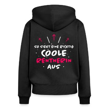 Rentnerin Lustig Spruch Ruhestand Rente Geschenk - Frauen Premium Bio Zip Hoodie - Schwarz - Hinten - Julia (174cm)